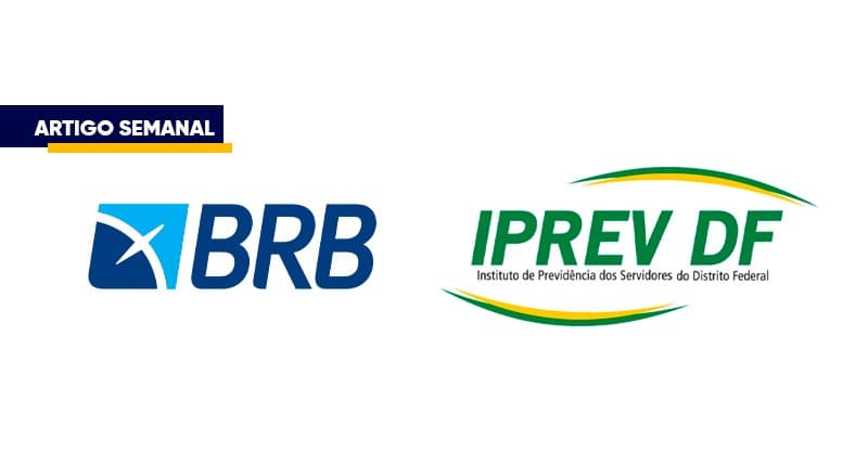 BRB fortalece economia do DF e IPREV avança em reformas estruturais